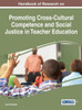 Handbook Of Research On Promoting Cross-Cultural Competence And Social Justice In Teacher Education (Advances In Higher Education And Professional Development)