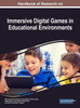 Handbook Of Research On Immersive Digital Games In Educational Environments (Advances In Educational Technologies And Instructional Design)