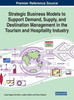 Strategic Business Models To Support Demand, Supply, And Destination Management In The Tourism And Hospitality Industry (Advances In Hospitality, Tourism, And The Services Industry (Ahtsi))