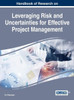 Handbook Of Research On Leveraging Risk And Uncertainties For Effective Project Management (Advances In It Personnel And Project Management (Aitppm))