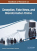 Handbook Of Research On Deception, Fake News, And Misinformation Online (Advances In Media, Entertainment, And The Arts)