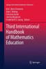 Third International Handbook Of Mathematics Education (Springer International Handbooks Of Education, 27)