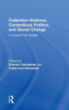 Collective Violence, Contentious Politics, And Social Change: A Charles Tilly Reader (A Charles Tilley Reader)