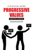Progressive Values: Libertarian Solutions