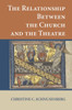 The Relationship Between The Church And The Theatre