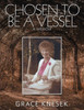 Chosen To Be A Vessel: A Memoir