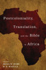 Postcoloniality, Translation, And The Bible In Africa