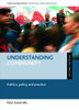 Understanding Community: Politics, Policy And Practice (Understanding Welfare: Social Issues, Policy And Practice)