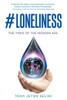 #Loneliness: The Virus Of The Modern Age