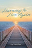 Learning To Live Again