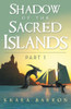 Shadow Of The Sacred Islands