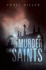 A Murder Of Saints: A Novel