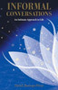 Informal Conversations: An Intimate Approach To Life