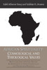 African Spirituality: Cosmological And Theological Values: Myths From South Eastern Nigeria: An Examination Of Their Cosmological And Theological Relevance