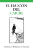 El Halcon Del Caribe (Spanish Edition)