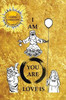 I Am * You Are * Love Is