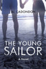The Young Sailor: Memoir Of Love And Adventure