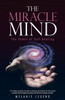 The Miracle Mind: The Power Of Self-Healing