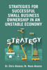 Strategies For Successful Small Business Ownership In An Unstable Economy