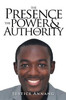 The Presence The Power And The Authority
