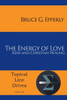 The Energy Of Love: Reiki And Christian Healing (Topical Line Drives)