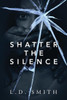 Shatter The Silence