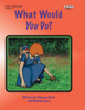 What Would You Do?
