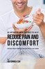 55 Arthritis Meal Recipes To Help Reduce Pain And Discomfort: Natural Meal Remedies For Arthritis That Work