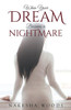 When Your Dream Becomes A Nightmare