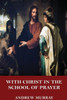With Christ In The School Of Prayer