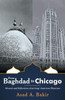 From Baghdad To Chicago: Memoir And Reflections Of An Iraqi-American Physician