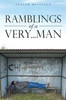 Ramblings Of A Very . . . Man