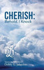 Cherish: Behold, I Knock