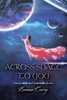 Across Space To You: Book 1 Of The Across Space Trilogy