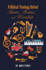A Biblical Theology Behind Music, Praise, And Worship