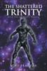 The Shattered Trinity: Book One Of Ayun's Trilogy
