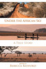 Under The African Sky: A True Story