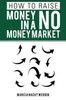 How To Raise Money In A No Money Market