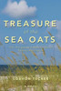 Treasure Of The Sea Oats: The Intrigue And Adventures Of Spence Harrington