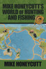 Mike Honeycutt's World Of Hunting And Fishing