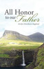 All Honor To Our Father