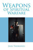 Weapons Of Spiritual Warfare