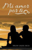 Mi Amor Por Ti (Spanish Edition)
