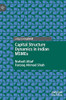 Capital Structure Dynamics in Indian MSMEs