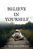 Believe In Yourself
