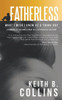 Fatherless: What It I Wish I Know As A Young Boy. Learning How To Become A Man In A Fatherless Culture.