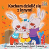 I Love To Share (Polish Children'S Book): Polish Language Book For Kids (Polish Bedtime Collection) (Polish Edition)