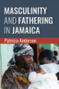 Masculinity and Fathering in Jamaica