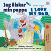 Jag Älskar Min Pappa I Love My Dad: Swedish English Bilingual Edition (Swedish English Bilingual Collection) (Swedish Edition)