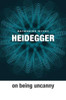 Heidegger on Being Uncanny